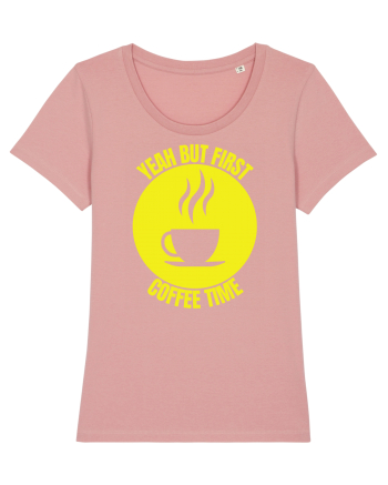 Yeah But First Coffee Canyon Pink