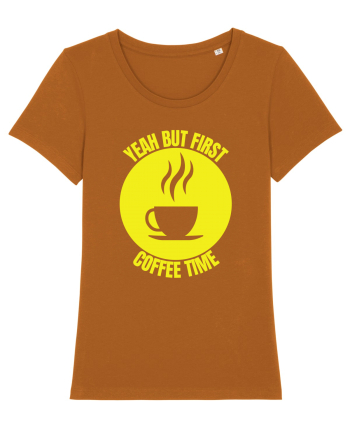Yeah But First Coffee Roasted Orange