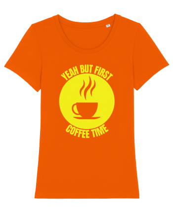 Yeah But First Coffee Bright Orange