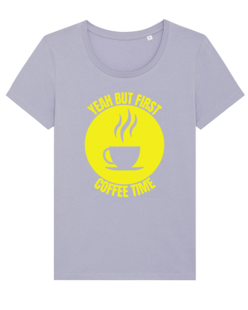 Yeah But First Coffee Lavender