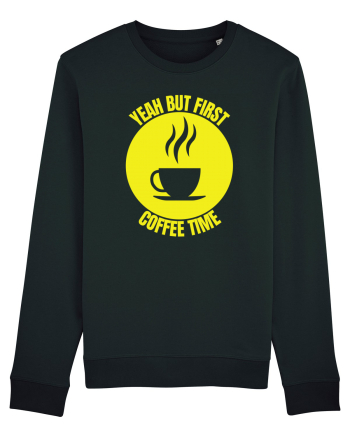 Yeah But First Coffee Black