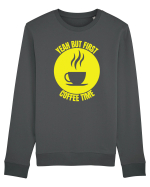 Yeah But First Coffee Bluză mânecă lungă Unisex Rise