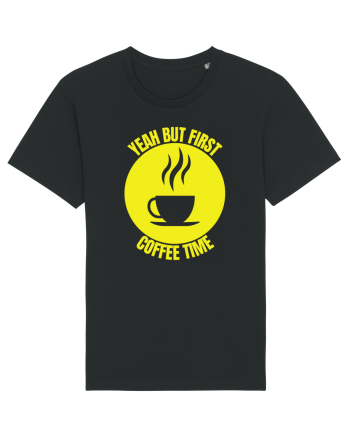 Yeah But First Coffee Black