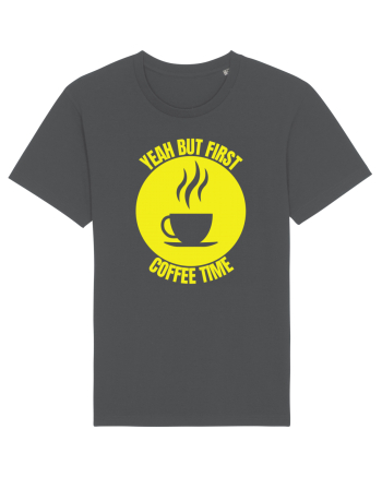 Yeah But First Coffee Anthracite