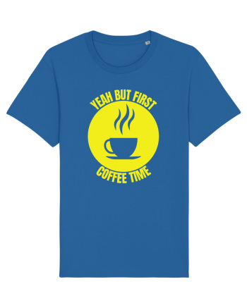 Yeah But First Coffee Royal Blue