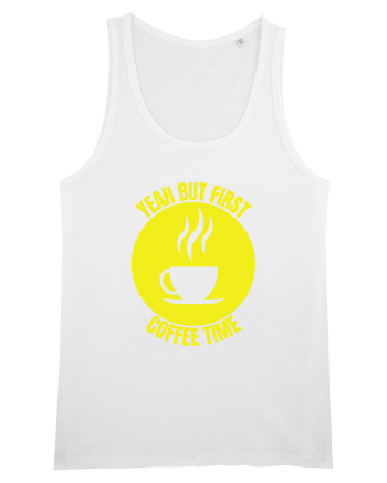 Yeah But First Coffee White