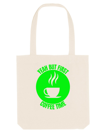 Yeah But First Coffee Natural