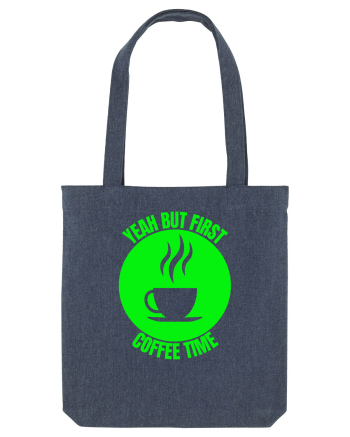 Yeah But First Coffee Midnight Blue