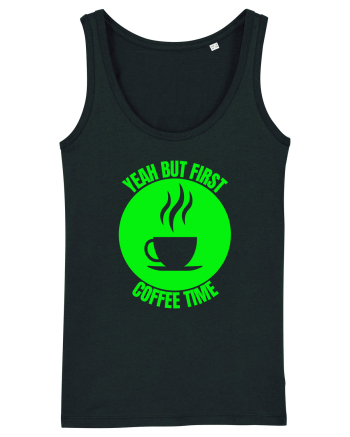 Yeah But First Coffee Black
