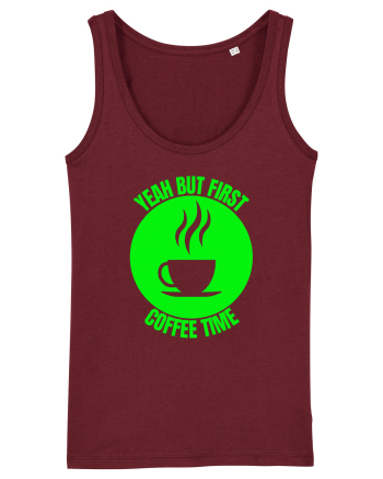 Yeah But First Coffee Burgundy
