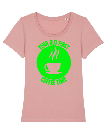 Yeah But First Coffee Canyon Pink
