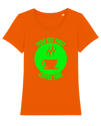 Yeah But First Coffee Bright Orange