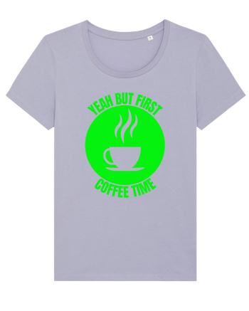 Yeah But First Coffee Lavender