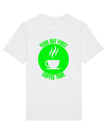 Yeah But First Coffee White