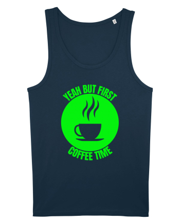 Yeah But First Coffee Navy