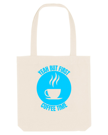 Yeah But First Coffee Natural