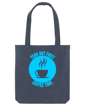Yeah But First Coffee Midnight Blue