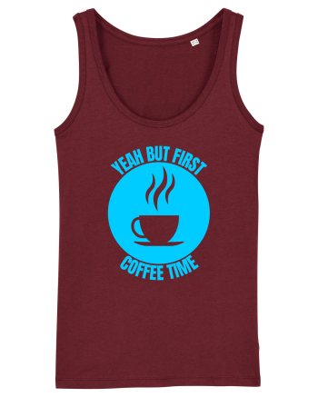 Yeah But First Coffee Burgundy