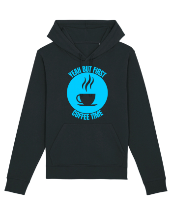 Yeah But First Coffee Black