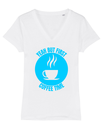 Yeah But First Coffee White