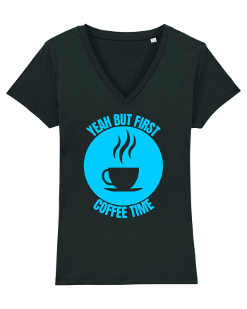 Yeah But First Coffee Black
