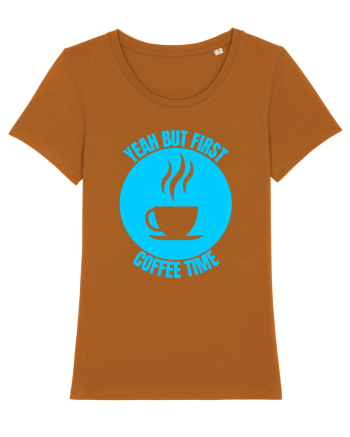 Yeah But First Coffee Roasted Orange