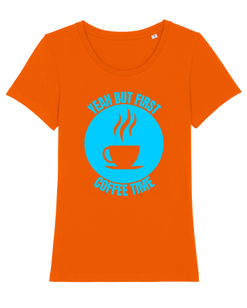 Yeah But First Coffee Bright Orange