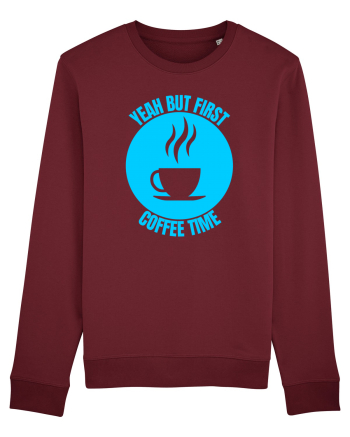 Yeah But First Coffee Burgundy