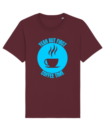 Yeah But First Coffee Burgundy