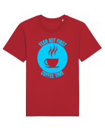 Yeah But First Coffee Tricou mânecă scurtă Unisex Rocker