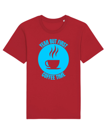 Yeah But First Coffee Red