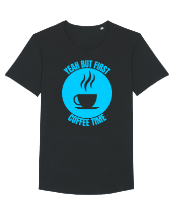 Yeah But First Coffee Black
