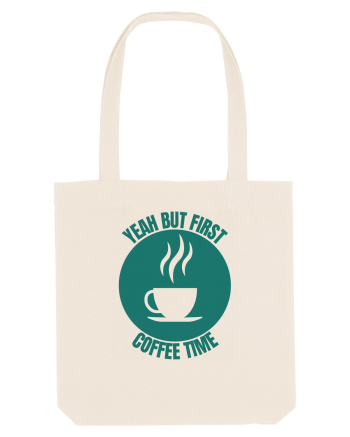 Yeah But First Coffee Natural
