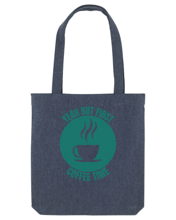 Yeah But First Coffee Midnight Blue