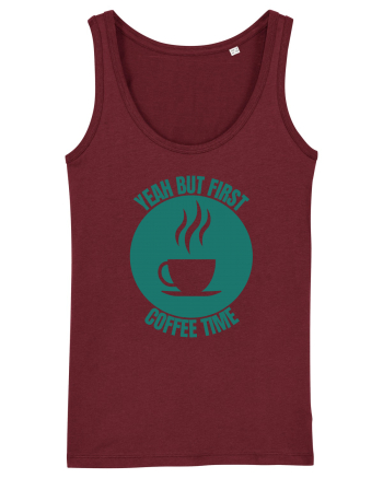 Yeah But First Coffee Burgundy