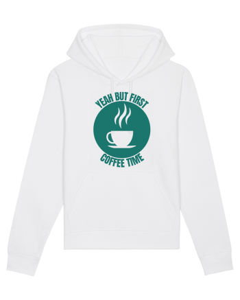 Yeah But First Coffee White