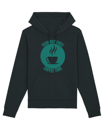 Yeah But First Coffee Black