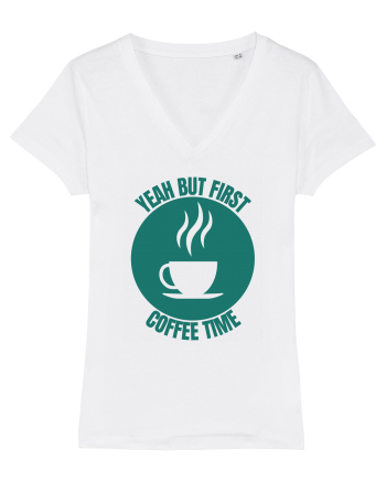 Yeah But First Coffee White