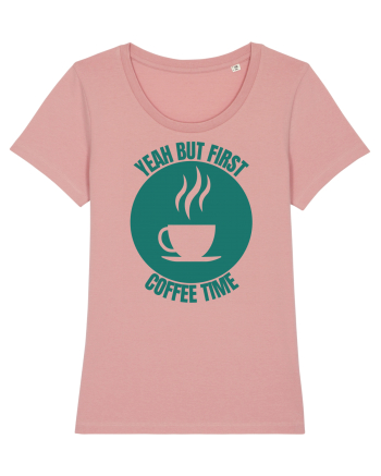 Yeah But First Coffee Canyon Pink