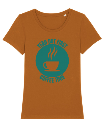 Yeah But First Coffee Roasted Orange