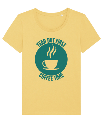 Yeah But First Coffee Jojoba