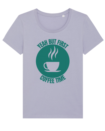 Yeah But First Coffee Lavender