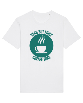 Yeah But First Coffee White