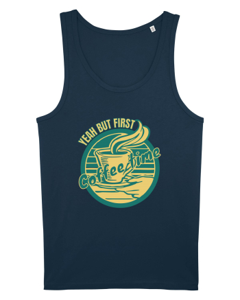 Yeah But First Coffee Navy