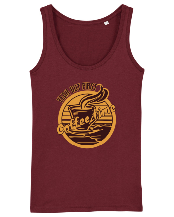 Yeah But First Coffee Burgundy