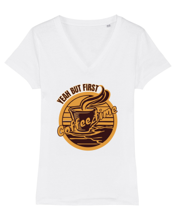 Yeah But First Coffee White