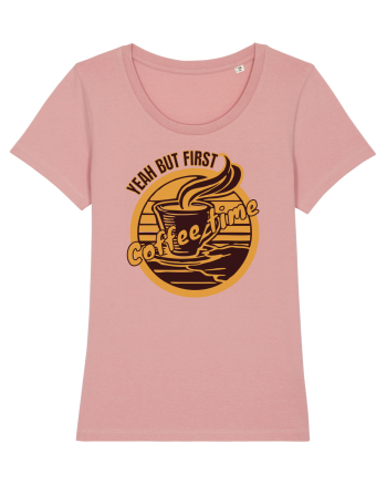 Yeah But First Coffee Canyon Pink