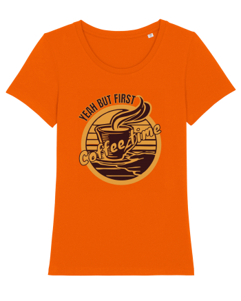 Yeah But First Coffee Bright Orange