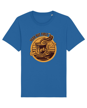 Yeah But First Coffee Royal Blue