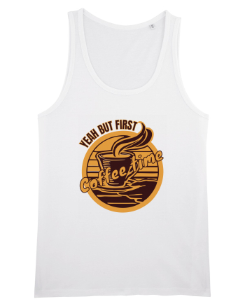 Yeah But First Coffee White